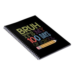 Bruh Its My 100 Days Of School Funny 100th Day  Notebook