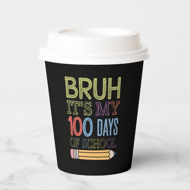 Bruh Its My 100 Days Of School Funny 100th Day  Paper Cups (Front)