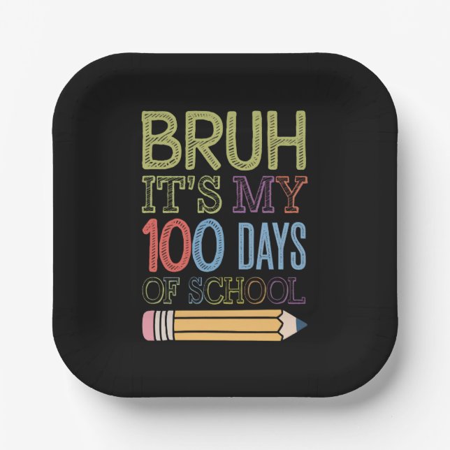 Bruh Its My 100 Days Of School Funny 100th Day  Paper Plate (Front)