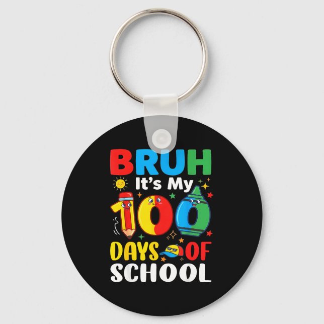 Bruh It's My 100 Days Of School Funny Boy 100th Da Key Ring (Front)