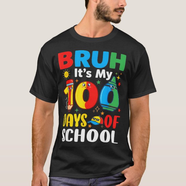 Bruh It's My 100 Days Of School Funny Boy 100th Da T-Shirt (Front)