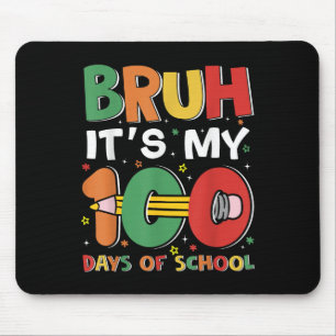 Bruh Its My 100 Days Of School Funny Boy Girl Kids Mouse Mat