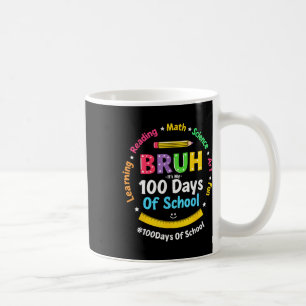 Bruh Its My 100 Days Of School Funny Boys Kids 100 Coffee Mug