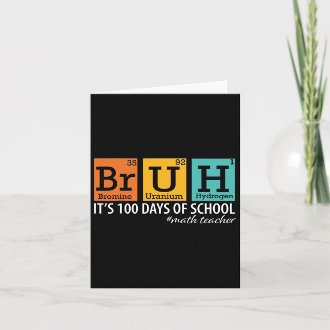 Bruh It's My 100 Days Of School Funny Math Teacher Card (Front)