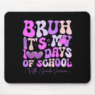 Bruh Its My 100 Days Of School Retro Fifth Grade T Mouse Mat
