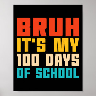 Bruh It's My 100 Days Of School Teacher And Kids R Poster