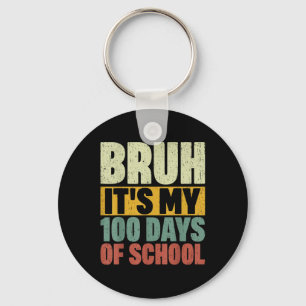 Bruh Its My 100 Days Of School Teacher Boys Kids 1 Key Ring