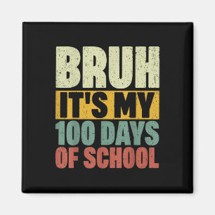 Bruh Its My 100 Days Of School Teacher Boys Kids 1 Magnet