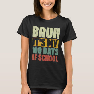 Bruh Its My 100 Days Of School Teacher Boys Kids 1 T-Shirt