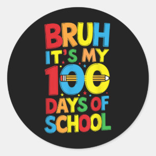 Bruh Its My 100th Days Of School Boys Kids Classic Round Sticker