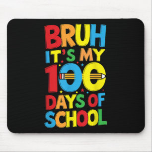 Bruh Its My 100th Days Of School Boys Kids Mouse Mat