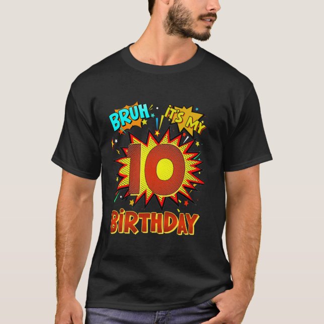 Bruh It's My 10th Birthday 10 Year Old Comic Birth T-Shirt (Front)