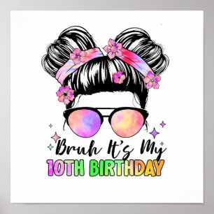 Bruh It's My 10th Birthday 10 Year Old Poster