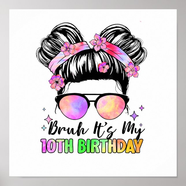 Bruh It's My 10th Birthday 10 Year Old Poster (Front)