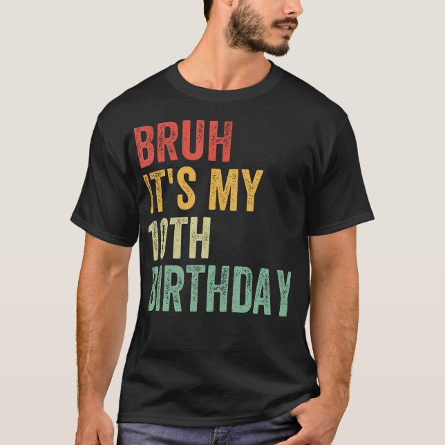 Bruh It'S My 10Th Birthday 10 Year Old Two T-Shirt (Front)