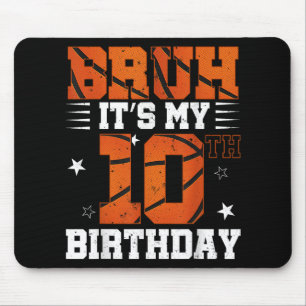 Bruh Its My 10th Birthday Basketball Boys 10 Years Mouse Mat