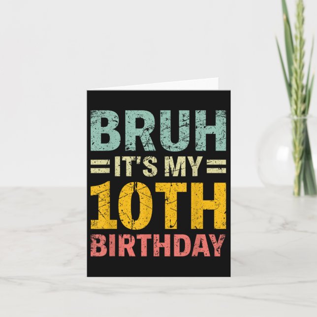 Bruh Its My 10th Birthday Bday 10 Years Old Boys G Card (Front)