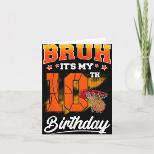 Bruh Its My 10th Birthday Boy Baller Basketball 10 Card