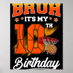 Bruh Its My 10th Birthday Boy Baller Basketball 10 Poster