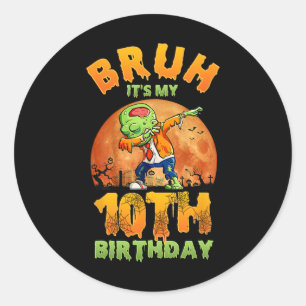 Bruh It's My 10th Birthday I'm 10 Year Old Dabbing Classic Round Sticker