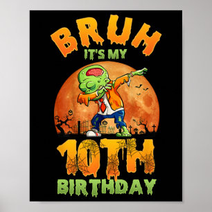 Bruh It's My 10th Birthday I'm 10 Year Old Dabbing Poster