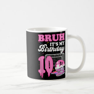 Bruh Its My 10th Birthday Soccer Ice Cream Drip Th Coffee Mug