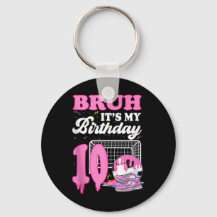 Bruh Its My 10th Birthday Soccer Ice Cream Drip Th Key Ring