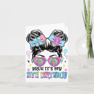 Bruh It's My 11th Birthday 11 Years Old For Girl T Card