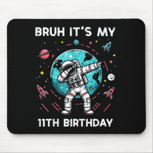 Bruh Its My 11th Birthday Astronaut Dab 11 Bday Bo Mouse Mat