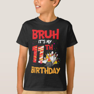 Bruh It's My 11th Birthday Boy 11 Year Old Bowling T-Shirt