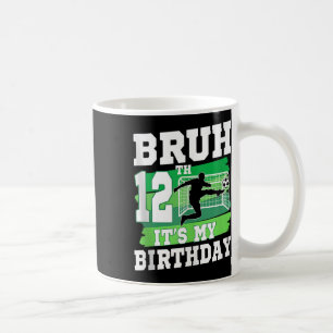 Bruh Its My 12th Birthday Boy Soccer Party 12 Year Coffee Mug