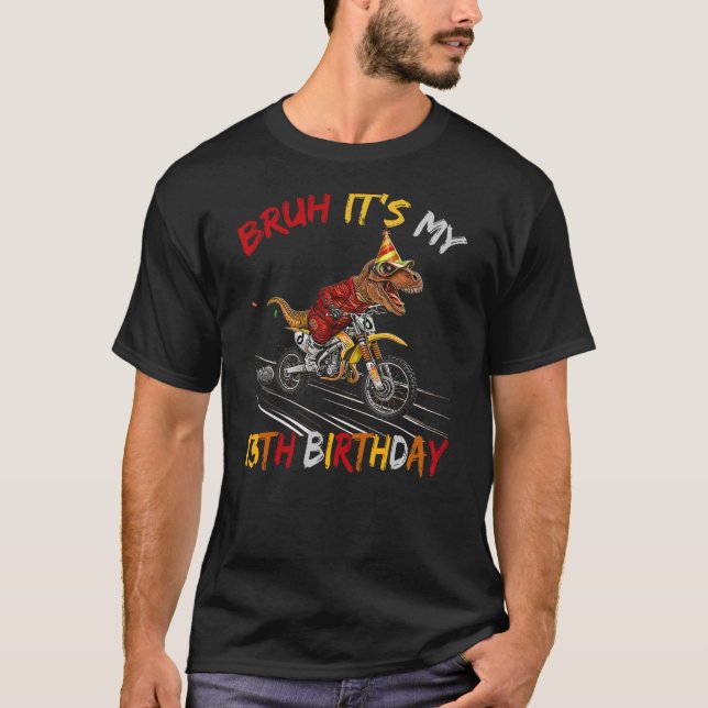 Bruh It's My 13th Birthday Dinosaur 13 Year Old T-Shirt (Front)