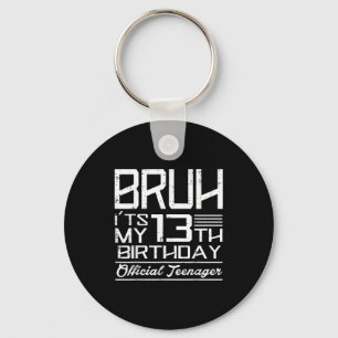 Bruh Its My 13th Birthday Official Teenager Boys G Key Ring