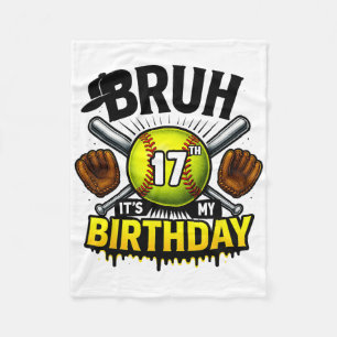Bruh It's My 17th Birthday Softll Boys 17 Years Ol Fleece Blanket