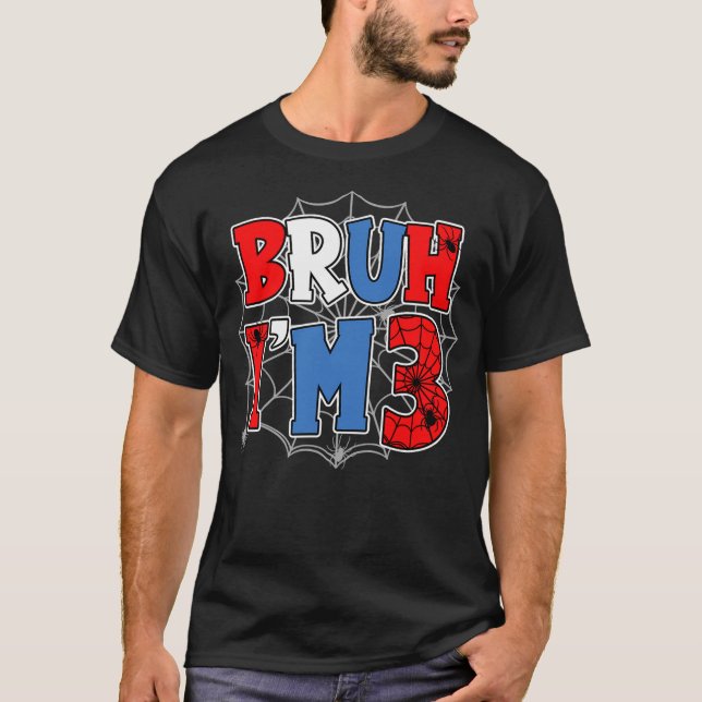 Bruh It's My 3rd Birthday Spider Theme Party 3 Yea T-Shirt (Front)