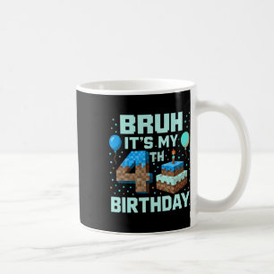 Bruh It's My 4th Birthday Game Pixel Boy Funny Bir Coffee Mug