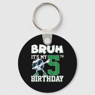 Bruh It's My 5th Birthday Boy Soccer Footbyll 5 Ye Key Ring