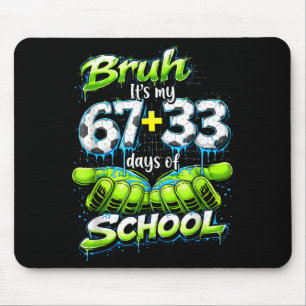 Bruh Its My 67 33 100 Days Of School Funny Boys Ki Mouse Mat