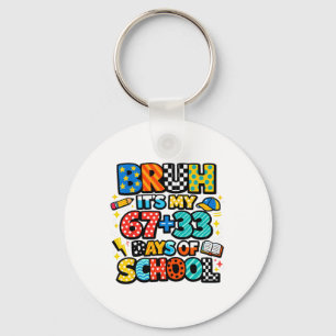 Bruh It's My 67+33 Days Of School 100 Days Of Scho Key Ring