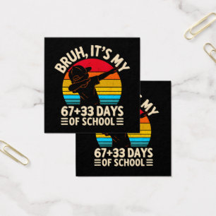 Bruh Its My 67 33 Days Of School 100th Day