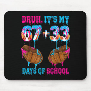 Bruh Its My 67 33 Days Of School 100th Day Basebal Mouse Mat