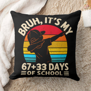 Bruh Its My 67 33 Days Of School 100th Day Cushion