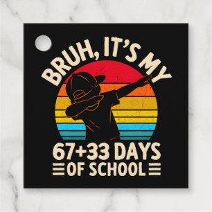 Bruh Its My 67 33 Days Of School 100th Day Favour Tags
