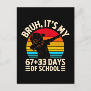 Bruh Its My 67 33 Days Of School 100th Day Holiday Postcard