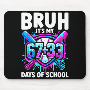 Bruh Its My 67 33 Days Of School Baseball 100 Days Mouse Mat