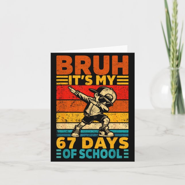 Bruh Its My 67 Days Of School Boys Funny 6 7 Six S Card (Front)