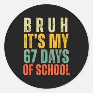 Bruh It's My 67 Days Of School Dabbing Boy Funny S Classic Round Sticker
