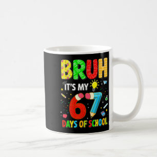 Bruh It's My 67 Days Of School Funny Meme Boy Girl Coffee Mug