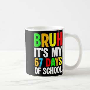 Bruh It's My 67 Days Of School Meme Kids Boys Girl Coffee Mug
