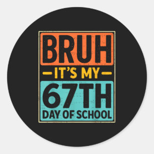 Bruh It's My 67 Days Of School Six Seven Meme Stud Classic Round Sticker